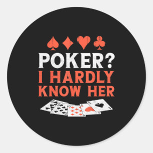 Ker Cards Vintage Ker_ I Hardly Know Her Classic Round Sticker