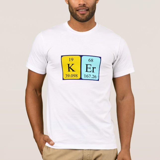 Ker periodic table name shirt (Front)