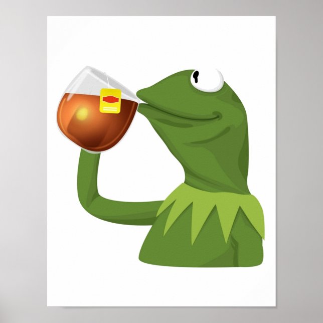 KERMIT Meme 2 But Thats None of My Business Poster (Front)