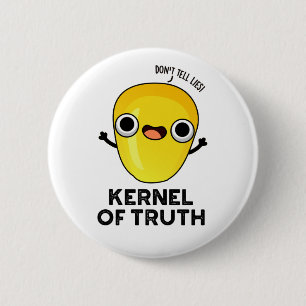 Kernel of Truth Funny Corn Pun  6 Cm Round Badge