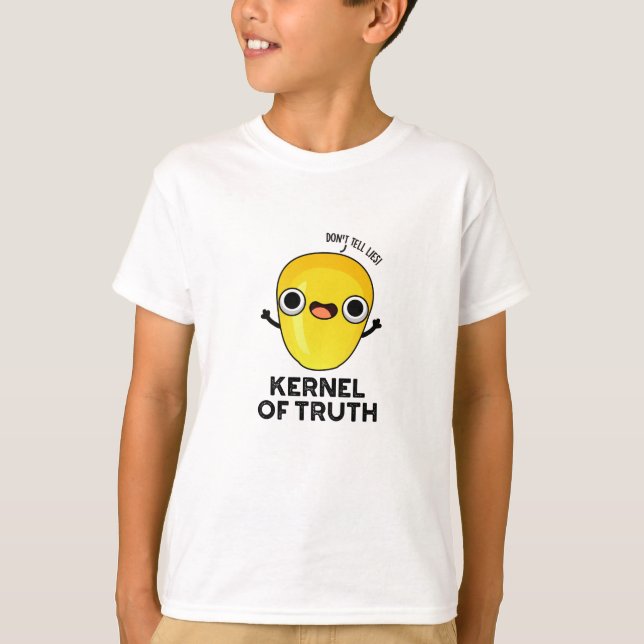 Kernel of Truth Funny Corn Pun  T-Shirt (Front)