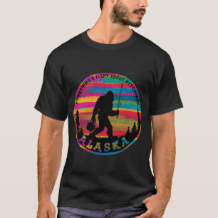 Ketchikan Sasquatch Fishing Salmon Capital Of The T-Shirt