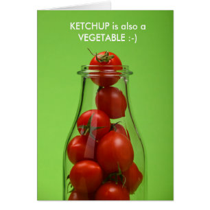 Ketchup is also a vegetable card