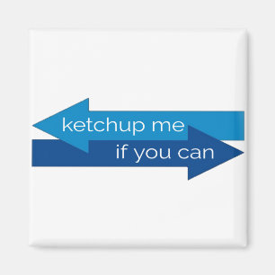 Ketchup me if you can movie pun/joke magnet