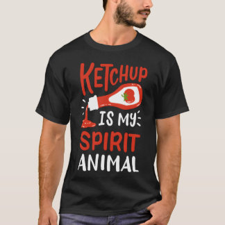 Ketchup Spirit Animal Ketchup Lover gift T-Shirt
