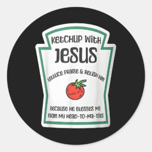 Ketchup With Jesus Funny Wordplay Pun Christian  Classic Round Sticker