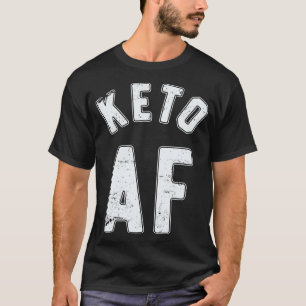 Keto AF Funny Keto Ketosis Diet Ketones T-Shirt