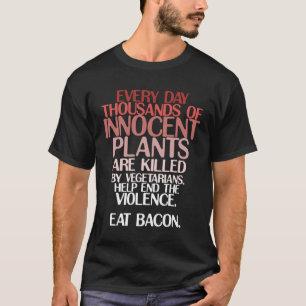 Keto Carnivore Joke Eat Bacon Save Innocent Plants T-Shirt