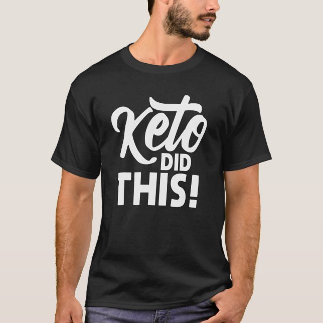 Keto Did This Diet Bacon Ketogenic Dietary Low Car T-Shirt (Front)