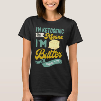 Keto Diet Butter Ketogenic Low Carb Dietitian Keto T-Shirt