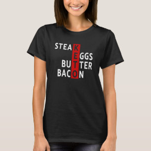 Keto Diet Steak Eggs Butter Bacon Keto Diet Ketoge T-Shirt