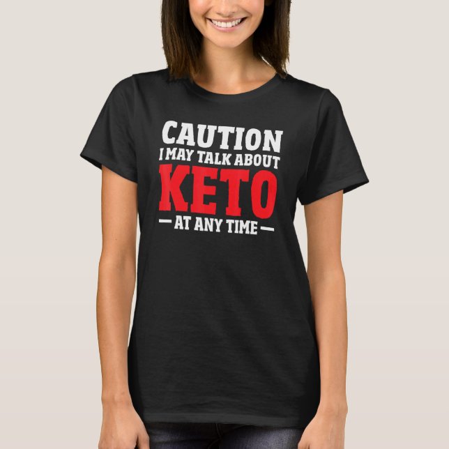 Ketogenic Awareness  Low Carb Keto Diet Food Ketos T-Shirt (Front)