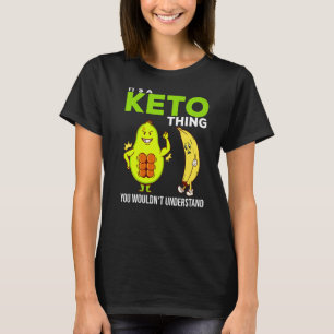 Ketogenic diet saying low carb It's a keto thing P T-Shirt