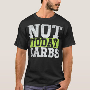 Ketosis Not Today Carbs Avocado Keto Lifestyle T-Shirt
