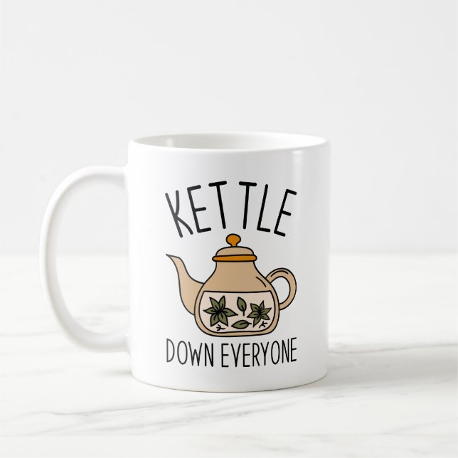 Kettle Down Everyone Coffee Mug (Left)