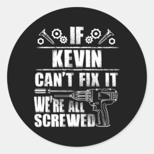 Kevin Gift Name Fix Funny Birthday Personalised Classic Round Sticker