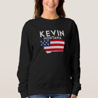 Kevin Montana USA State America Travel Montanan Sweatshirt