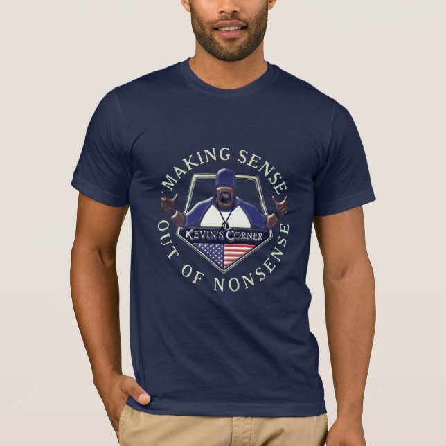Kevin's Corner Making Sense Out of Nonsense T-Shirt (Front)