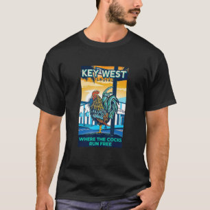 Key West Florida Rooster Where The Chicken Run F T-Shirt