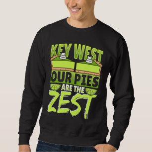 Key West Our Pies Are The Zest Sweatshirt