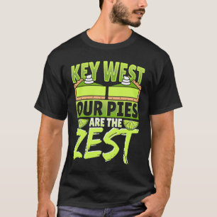 Key West Our Pies Are The Zest T-Shirt