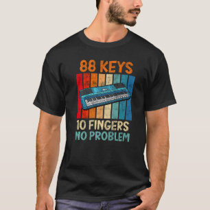 Keyboard 88 keys 10 fingers no problem piano T-Shirt