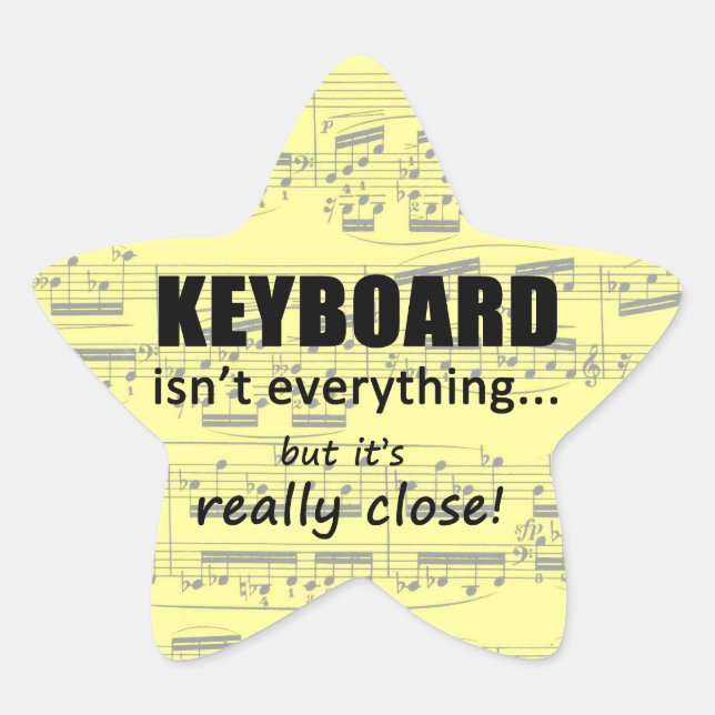Keyboard Isn't Everything Star Sticker (Front)