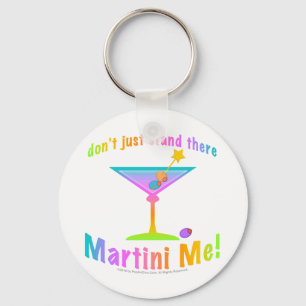 Keychain - Don't just stand there, MARTINI ME!