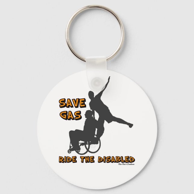 Keychain - Save Gas, Ride The Disabled (Front)