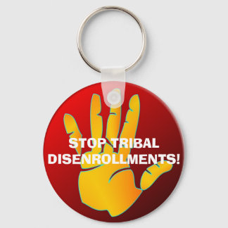Keychain, STOP TRIBALDISENROLLMENTS! Key Ring