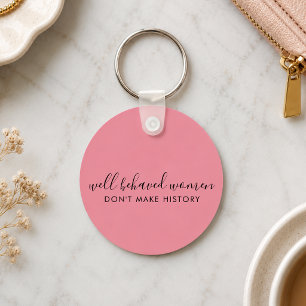 Keychain Well Behaved Women Quote Key Tag Gift