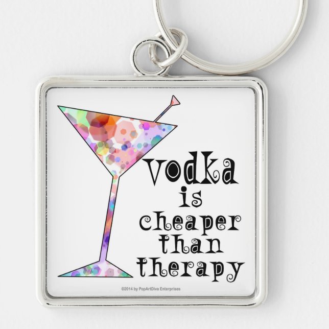 KEYCHAINS, VODKA IS CHEAPER THAN THERAPY KEY RING (Front)
