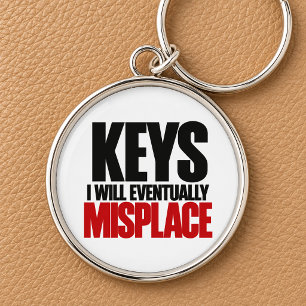 Keys I Will Eventually Misplace Funny Key Ring