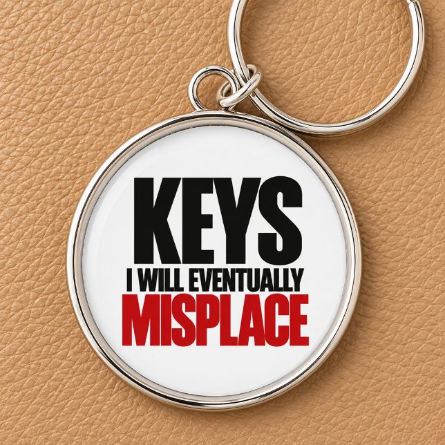 Keys I Will Eventually Misplace Funny Key Ring (Creator Uploaded)