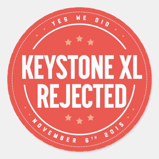 Keystone XL Rejected sticker (Front)
