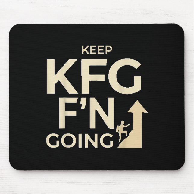 Kfg Keep F'n Going Military Style  Mouse Pad (Front)