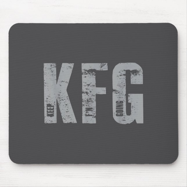 Kfg Keep F'n Going Military Style  Mouse Pad (Front)
