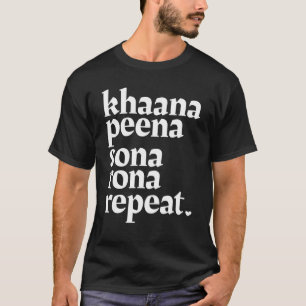 Khaana Peena Sona Rona Repeat Muslim Islamic Relig T-Shirt