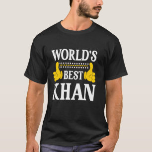 Khan Surname Funny Team Family Last Name World's B T-Shirt