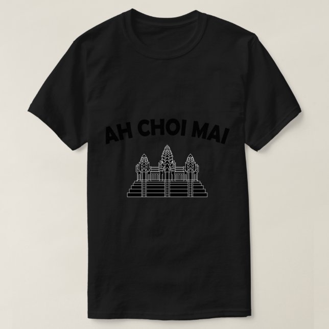 Khmer Cambodian Ah Choi Mai Kingdom of Cambodia He T-Shirt (Design Front)