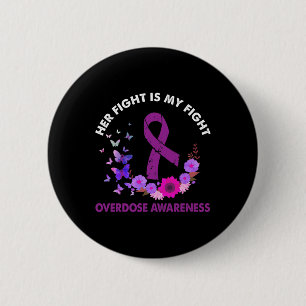 Ki Her Fight Is My Fight Overdose Awareness Costum 6 Cm Round Badge