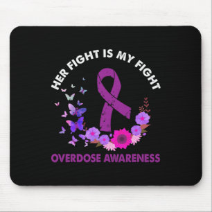 Ki Her Fight Is My Fight Overdose Awareness Costum Mouse Pad