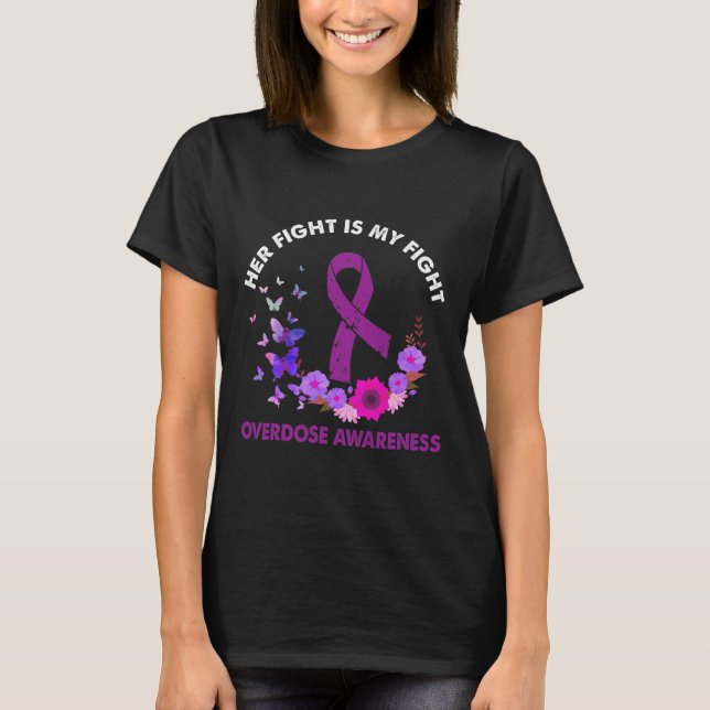 Ki Her Fight Is My Fight Overdose Awareness Costum T-Shirt (Front)