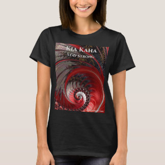 Kia Kaha Stay Stronf themed woman's T-Shirt