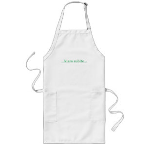 ...kiam subite... long apron