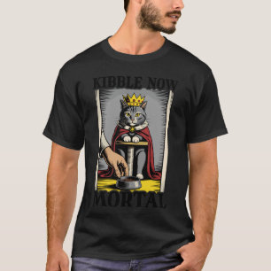 Kibble Now Mortal Cat Lover Scratching Post Funny T-Shirt