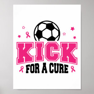 Kick For A Cure Soccer Breast Cancer Awareness Pin Poster