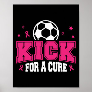 Kick For A Cure Soccer Breast Cancer Awareness Pin Poster