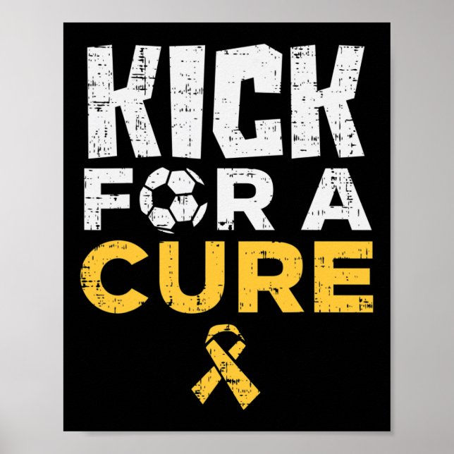 Kick For A Cure Soccer Childhood Cancer Awareness  Poster (Front)