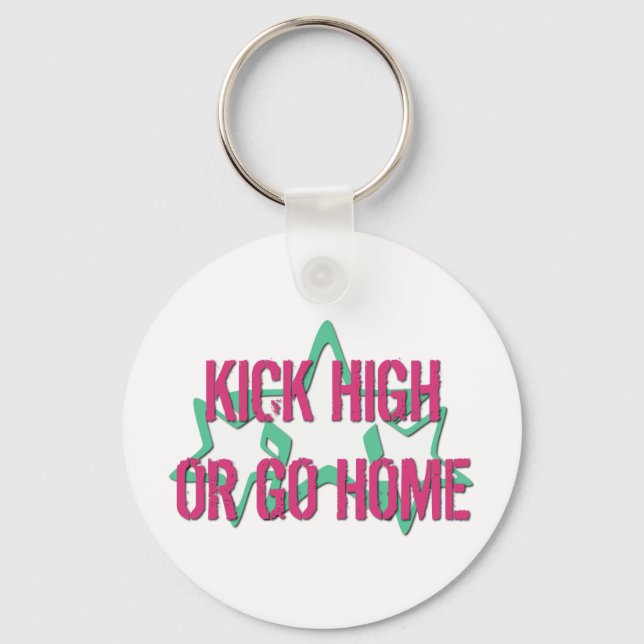 Kick High or Go Home Key Ring (Front)